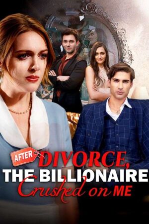 After Divorce, The Billionaire Crushed on Me